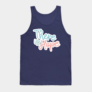 There Is Hope Tank Top